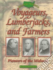 Voyageurs, Lumberjacks, and Farmers libro in lingua di Doherty Kieran