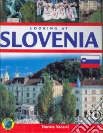 Looking at Slovenia libro in lingua di Veceric Danica