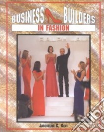 Business Builders in Fashion libro in lingua di Kent Jacqueline C.