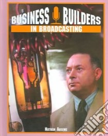 Business Builders in Broadcasting libro in lingua di Aaseng Nathan