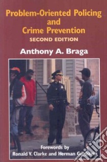 Problem-Oriented Policing and Crime Prevention libro in lingua di Braga Anthony A.