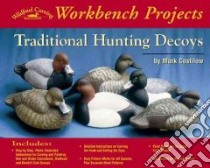 Traditional Hunting Decoys libro in lingua di Costilow Mark