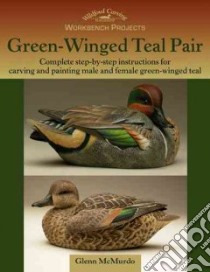 Green-Winged Teal Pair libro in lingua di Mcmurdo Glenn
