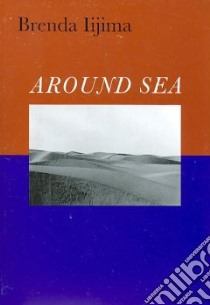 Around Sea libro in lingua di Iijima Brenda
