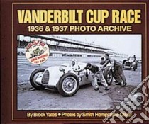 Vanderbilt Cup Race 1936 and 1937 Photo Archive libro in lingua di Yates Brock W., Oliver Smith Hempstone