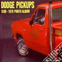 Dodge Pickups 1939-1978 Photo Album libro in lingua di Bunn Don
