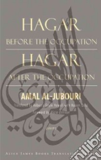 Hagar Before the Occupation / Hagar After the Occupation libro in lingua di Al-jubouri Amal, Howell Rebecca Gayle (TRN), Qaisi Husam (TRN), Ostriker Alicia (FRW)