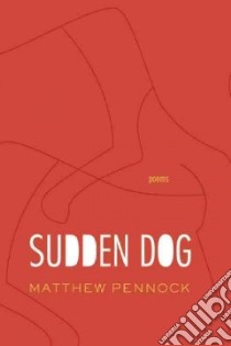 Sudden Dog libro in lingua di Pennock Matthew