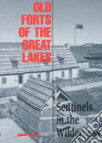 Old Forts of the Great Lakes libro in lingua di Barry James P.