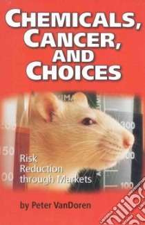 Chemicals, Cancer, and Choices libro in lingua di Vandoren Peter M.