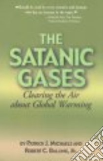 The Satanic Gases libro in lingua di Michaels Patrick J., Balling Robert C.