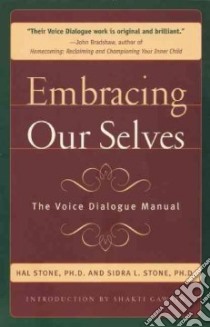 Embracing Our Selves libro in lingua di Stone Hal, Winkelman Sidra Ph.D.
