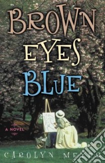 Brown Eyes Blue libro in lingua di Meyer Carolyn