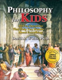 Philosophy for Kids libro in lingua di White David A.
