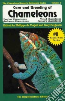 Care and Breeding of Panther, Jackson'S, Veiled, and Parson's Chameleons libro in lingua di De Vosjoli Philippe (EDT), Ferguson Gary (EDT)