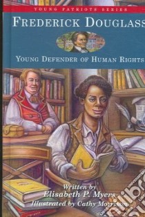 Frederick Douglass libro in lingua di Myers Elisabeth P., Morrison Cathy (ILT)