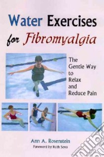 Water Exercises for Fibromyalgia libro in lingua di Rosenstein Ann A.