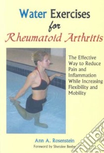 Water Exercises for Rheumatoid Arthritis libro in lingua di Rosenstein Ann A.