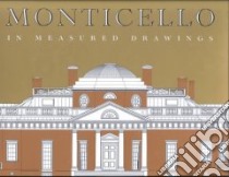 Monticello in Measured Drawings libro in lingua di Beiswanger William L. (EDT), Jordan Daniel P. (FRW)