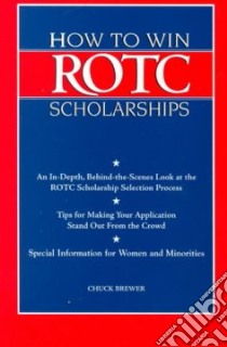 How to Win Rotc Scholarships libro in lingua di Brewer C. W.