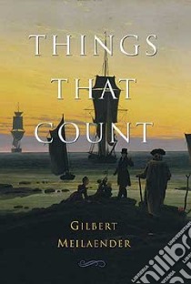 Things That Count libro in lingua di Meilaender Gilbert