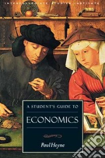 A Student's Guide to Economics libro in lingua di Heyne Paul