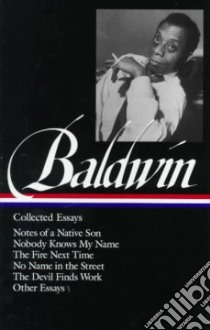 Collected Essays libro in lingua di Baldwin James, Morrison Toni (EDT)