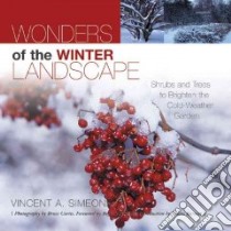 Wonders of the Winter Landscape libro in lingua di Simeone Vincent A., Curtis Bruce (PHT), Tankersley Boyce (FRW)