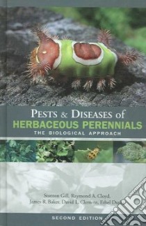 Pests & Diseases of Herbaceous Perennials libro in lingua di Gill Stanton, Cloyd Raymond A., Baker James R., Clement David L., Dutky Ethel