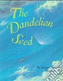 The Dandelion Seed libro in lingua di Anthony Joseph, Arbo Cris (ILT)