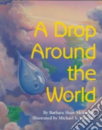 A Drop Around the World libro in lingua di McKinney Barbara, Maydak Michael S. (ILT)
