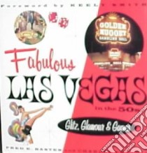 Fabulous Las Vegas in the 50s libro in lingua di Basten Fred E., Phoenix Charles