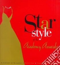 Star Style at the Academy Awards libro in lingua di Fox Patty, Mackie Bob (FRW)