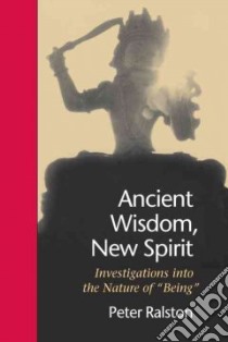 Ancient Wisdom New Spirit libro in lingua di Ralston Peter
