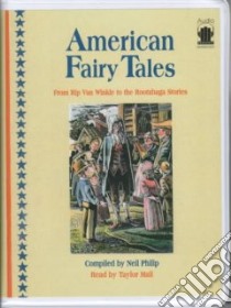 American Fairy Tales (CD Audiobook) libro in lingua di Philip Neil (EDT), Philip Neil, Philip Neil (COM), Mali Taylor (NRT)