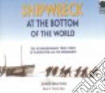 Shipwreck at the Bottom of the World (CD Audiobook) libro in lingua di Armstrong Jennifer, Mali Taylor (NRT)