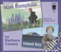 Miss Rumphius and Island Boy (CD Audiobook) libro in lingua di Cooney Barbara, Lord Tracy (NRT)
