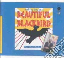 Ashley Bryan's Beautiful Blackbird and Other Folktales libro in lingua di Bryan Ashley