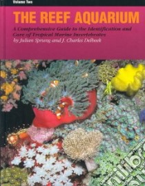 The Reef Aquarium libro in lingua di Sprung Julian, Delbeek J. Charles