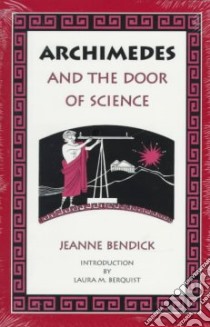 Archimedes and the Door to Science libro in lingua di Bendick Jeanne