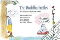 The Buddha Smiles libro in lingua di Stein Mari Gayatri, Gayatri Mari, Boorstein Sylvia (FRW), Salzberg Sharon (INT), Goldstein Joseph