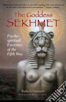 The Goddess Sekhmet libro in lingua di Masters Robert E. L.