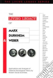 The Living Legacy of Marx, Durkheim and Weber libro in lingua di Altschuler Richard (EDT)