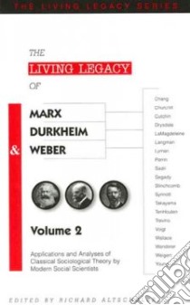 The Living Legacy of Marx, Durkheim & Weber libro in lingua di Altschuler Richard (EDT)