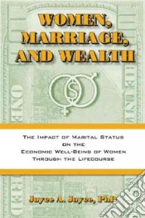 Women, Marriage, and Wealth libro in lingua di Joyce Joyce A.