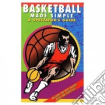 Basketball Made Simple libro in lingua di Harari P. J., Ominsky Dave, Cheltenham Eugene (ILT)