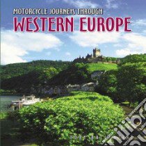 Motorcycle Journeys Through Western Europe libro in lingua di Ballentine Toby