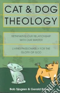 Cat & Dog Theology libro in lingua di Sjogren Bob, Robison Gerald