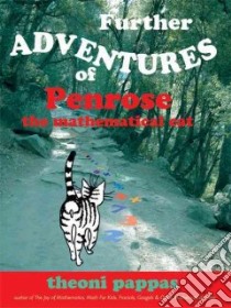 The Further Adventures of Penrose the Mathematical Cat libro in lingua di Pappas Theoni