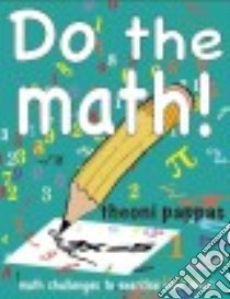 Do the Math! libro in lingua di Pappas Theoni
